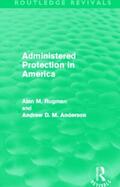 Rugman / Anderson |  Administered Protection in America (Routledge Revivals) | Buch |  Sack Fachmedien