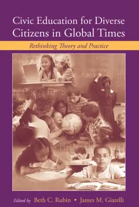 Rubin / Giarelli | Civic Education for Diverse Citizens in Global Times | Buch | 978-0-415-50466-9 | sack.de
