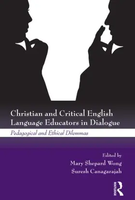 Wong / Canagarajah |  Christian and Critical English Language Educators in Dialogue | Buch |  Sack Fachmedien
