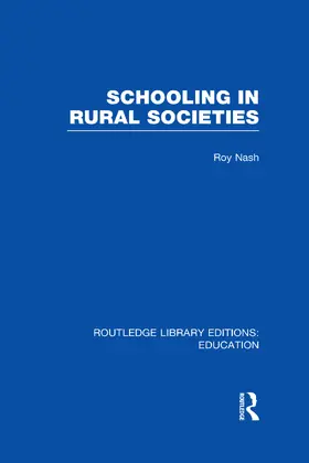 Nash |  Schooling in Rural Societies (RLE Edu L) | Buch |  Sack Fachmedien
