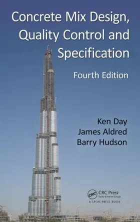 Day / Aldred / Hudson |  Concrete Mix Design, Quality Control and Specification | Buch |  Sack Fachmedien