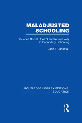 Schostak | Maladjusted Schooling (RLE Edu L) | Buch | 978-0-415-50520-8 | www.sack.de