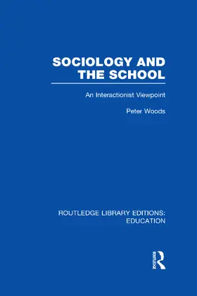 Woods |  Sociology and the School (RLE Edu L) | Buch |  Sack Fachmedien