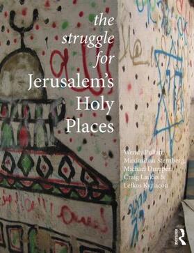 Pullan / Sternberg / Kyriacou | The Struggle for Jerusalem's Holy Places | Buch | 978-0-415-50536-9 | sack.de