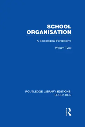 Tyler | School Organisation (RLE Edu L) | Buch | 978-0-415-50549-9 | www.sack.de