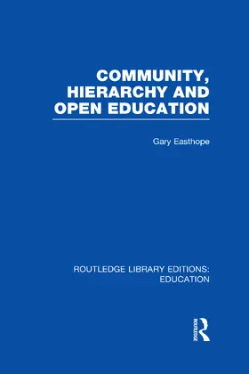 Easthope | Community, Hierarchy and Open Education (RLE Edu L) | Buch | 978-0-415-50586-4 | www.sack.de