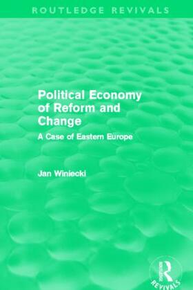 Winiecki | The Political Economy of Reform and Change (Routledge Revivals) | Buch | 978-0-415-50594-9 | sack.de