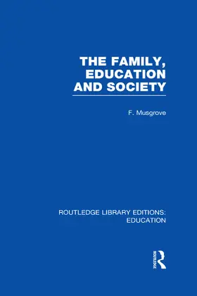 Musgrove |  The Family, Education and Society (RLE Edu L Sociology of Education) | Buch |  Sack Fachmedien