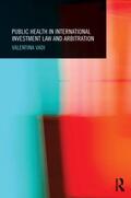 Vadi |  Public Health in International Investment Law and Arbitration | Buch |  Sack Fachmedien