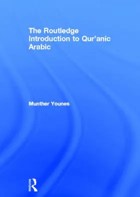 Younes | The Routledge Introduction to Qur'anic Arabic | Buch | 978-0-415-50893-3 | www.sack.de