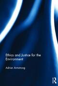 Armstrong |  Ethics and Justice for the Environment | Buch |  Sack Fachmedien