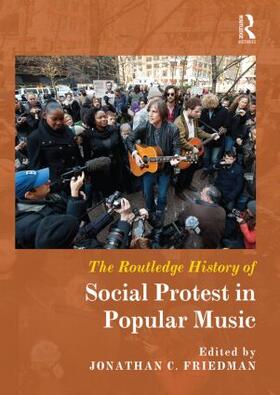 Friedman |  The Routledge History of Social Protest in Popular Music | Buch |  Sack Fachmedien