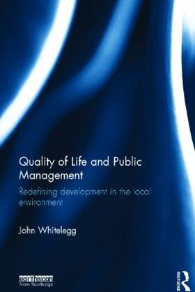 Whitelegg | Quality of Life and Public Management | Buch | 978-0-415-50955-8 | sack.de