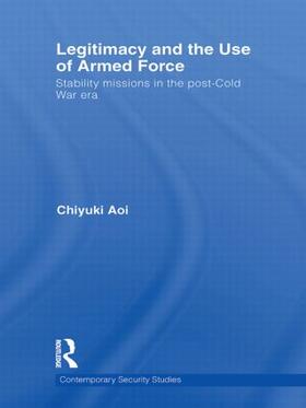 Aoi |  Legitimacy and the Use of Armed Force | Buch |  Sack Fachmedien