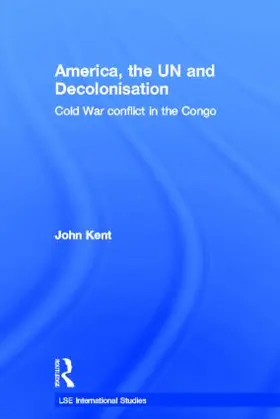 Kent |  America, the UN and Decolonisation | Buch |  Sack Fachmedien