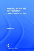 Kent |  America, the UN and Decolonisation | Buch |  Sack Fachmedien