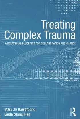Barrett / Stone Fish | Treating Complex Trauma | Buch | 978-0-415-51021-9 | sack.de