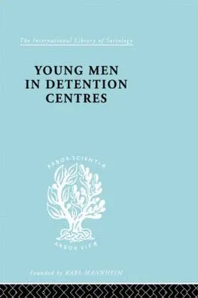 Mannheim |  Young Men in Detention Centres Ils 213 | Buch |  Sack Fachmedien