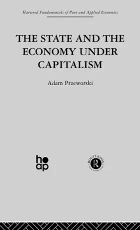 Przeworski | The State and the Economy Under Capitalism | Buch | 978-0-415-51098-1 | www.sack.de