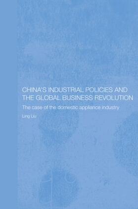 Liu | China's Industrial Policies and the Global Business Revolution | Buch | 978-0-415-51147-6 | sack.de