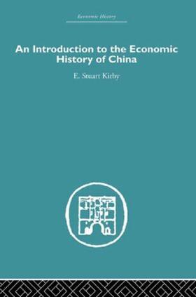 Kirby | Introduction to the Economic History of China | Buch | 978-0-415-51168-1 | sack.de