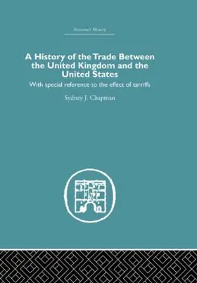 Chapman | History of the Trade Between the United Kingdom and the United States | Buch | 978-0-415-51235-0 | www.sack.de