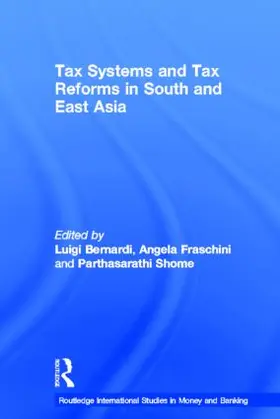Bernardi / Fraschini / Shome |  Tax Systems and Tax Reforms in South and East Asia | Buch |  Sack Fachmedien