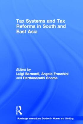 Bernardi / Fraschini / Shome | Tax Systems and Tax Reforms in South and East Asia | Buch | 978-0-415-51244-2 | sack.de
