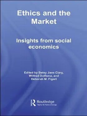 Clary / Dolfsma / Figart | Ethics and the Market | Buch | 978-0-415-51251-0 | sack.de