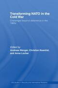Wenger / Nuenlist / Locher |  Transforming NATO in the Cold War | Buch |  Sack Fachmedien