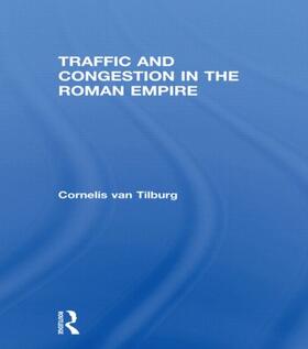 van Tilburg | Traffic and Congestion in the Roman Empire | Buch | 978-0-415-51261-9 | sack.de