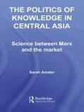 Amsler |  The Politics of Knowledge in Central Asia | Buch |  Sack Fachmedien