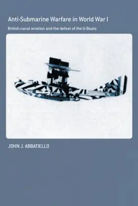 Abbatiello | Anti-Submarine Warfare in World War I | Buch | 978-0-415-51273-2 | sack.de