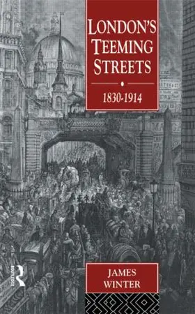 Winter | London's Teeming Streets, 1830-1914 | Buch | 978-0-415-51322-7 | www.sack.de