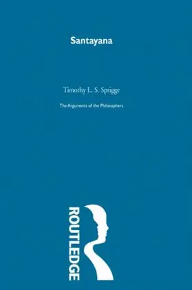Sprigge | Santayana-Arg Philosophers | Buch | 978-0-415-51371-5 | www.sack.de