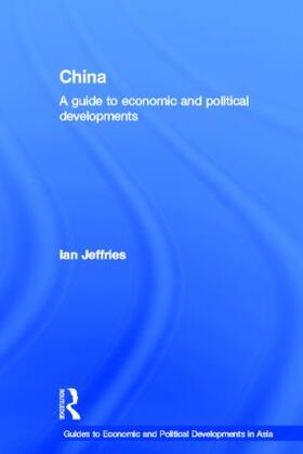 Jeffries | China: A Guide to Economic and Political Developments | Buch | 978-0-415-51422-4 | sack.de