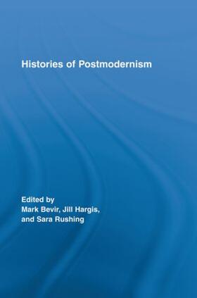 Bevir / Hargis / Rushing | Histories of Postmodernism | Buch | 978-0-415-51470-5 | sack.de