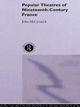 McCormick |  Popular Theatres of Nineteenth Century France | Buch |  Sack Fachmedien