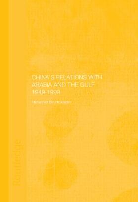 Bin Huwaidin |  China's Relations with Arabia and the Gulf 1949-1999 | Buch |  Sack Fachmedien