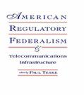 Teske |  American Regulatory Federalism and Telecommunications Infrastructure | Buch |  Sack Fachmedien