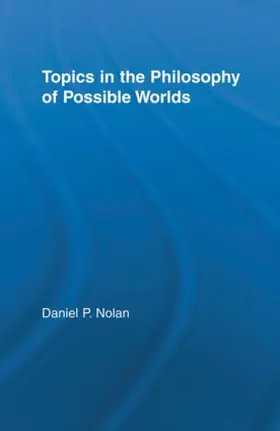 Nolan |  Topics in the Philosophy of Possible Worlds | Buch |  Sack Fachmedien
