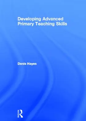 Hayes | Developing Advanced Primary Teaching Skills | Buch | 978-0-415-51653-2 | sack.de