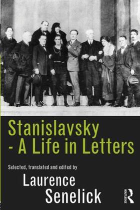 Senelick | Stanislavsky: A Life in Letters | Buch | 978-0-415-51668-6 | sack.de