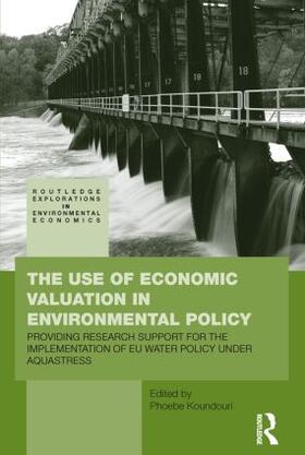 Koundouri | The Use of Economic Valuation in Environmental Policy | Buch | 978-0-415-51691-4 | sack.de