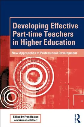 Beaton / Gilbert |  Developing Effective Part-time Teachers in Higher Education | Buch |  Sack Fachmedien