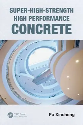 Xincheng |  Super-High-Strength High Performance Concrete | Buch |  Sack Fachmedien