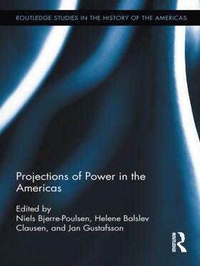 Clausen / Bjerre-Poulsen / Gustafsson |  Projections of Power in the Americas | Buch |  Sack Fachmedien