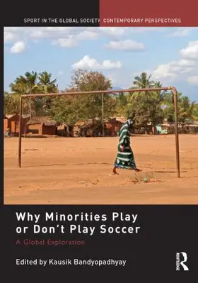 Bandyopadhyay | Why Minorities Play or Don't Play Soccer | Buch | 978-0-415-51815-4 | www.sack.de