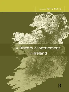 Barry | A History of Settlement in Ireland | Buch | 978-0-415-51861-1 | www.sack.de