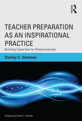 Sherman | Teacher Preparation as an Inspirational Practice | Buch | 978-0-415-51938-0 | www.sack.de